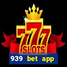 939 bet app download apk